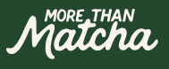 More Than Matcha